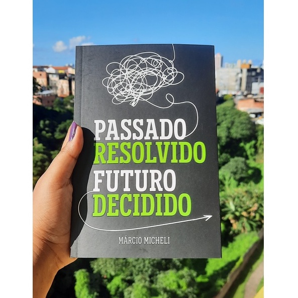 Livro Passado Resolvido Futuro Decidido Shopee Brasil