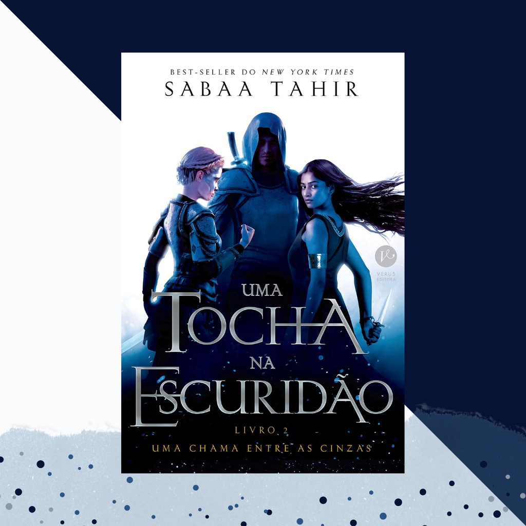 Uma Tocha na Escuridão — Vol. 2 Uma chama entre as cinzas — Sabaa Tahir —  Livro Lacrado