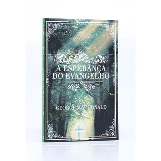 A Esperança do Evangelho | George MacDonald