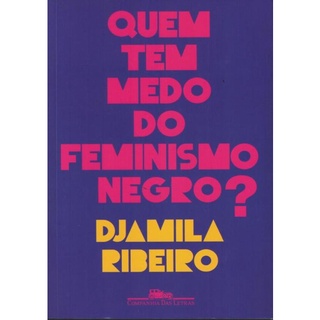 Quem Tem Medo Do Feminismo Negro?
