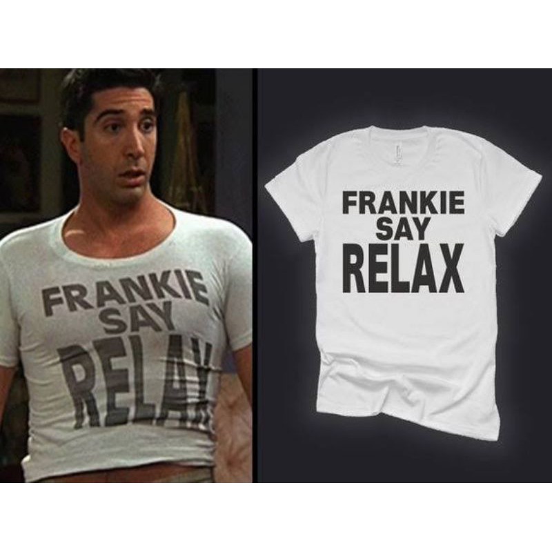 t-shirt ross frankie say relax - camiseta friends 100% poliéster