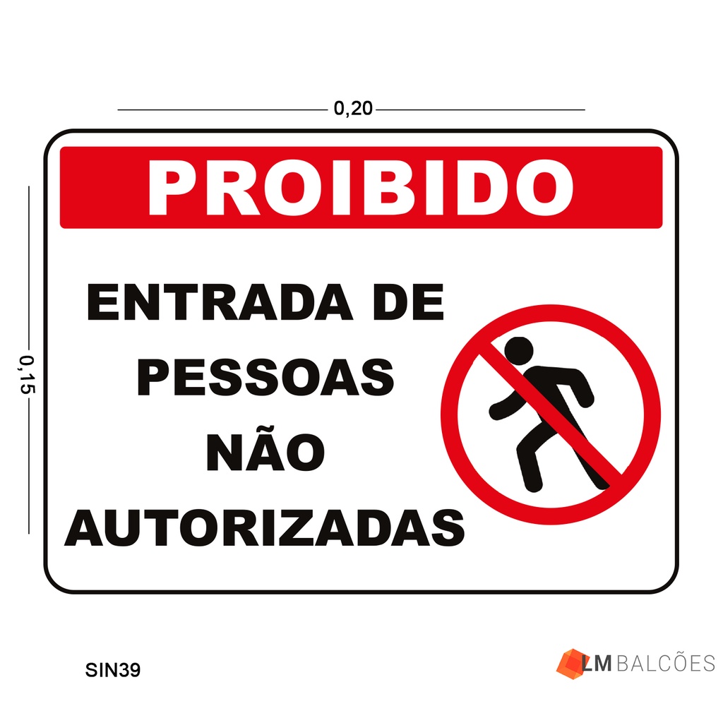 Placa De Sinalização Proibido Entrada De Pessoas Não Autorizadas