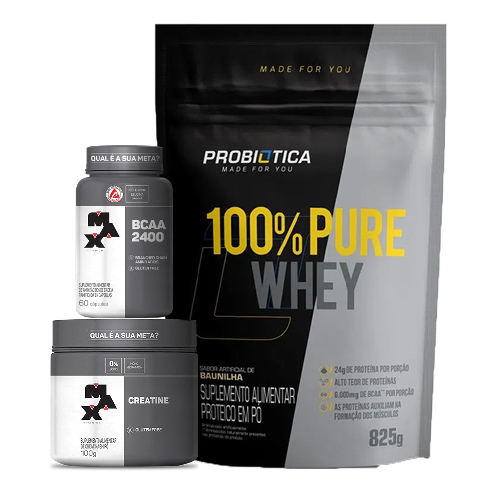 Kit 100% Pure Whey 900g Probiotica + Creatina + Bcaa – Max Titanium