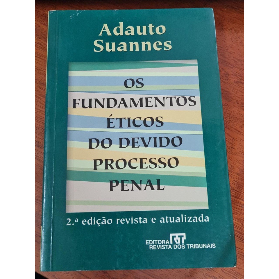 Os Fundamentos Éticos do Devido Processo Penal - Adauto Suannes ...