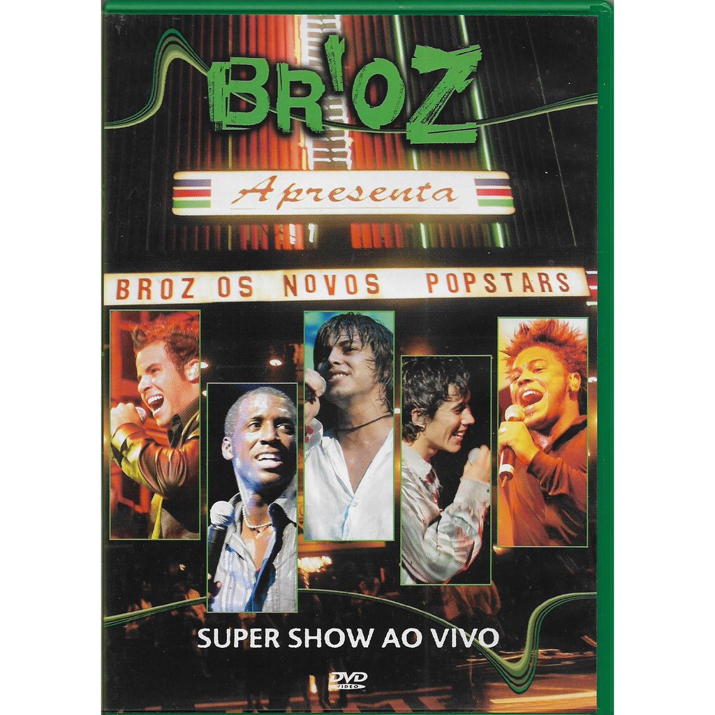 Br'oz Broz - Dvd Os Novos Popstars Show ao Vivo - 2003 - LACRADO