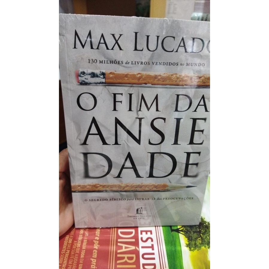 O Fim da Ansiedade - Max Lucado | Shopee Brasil