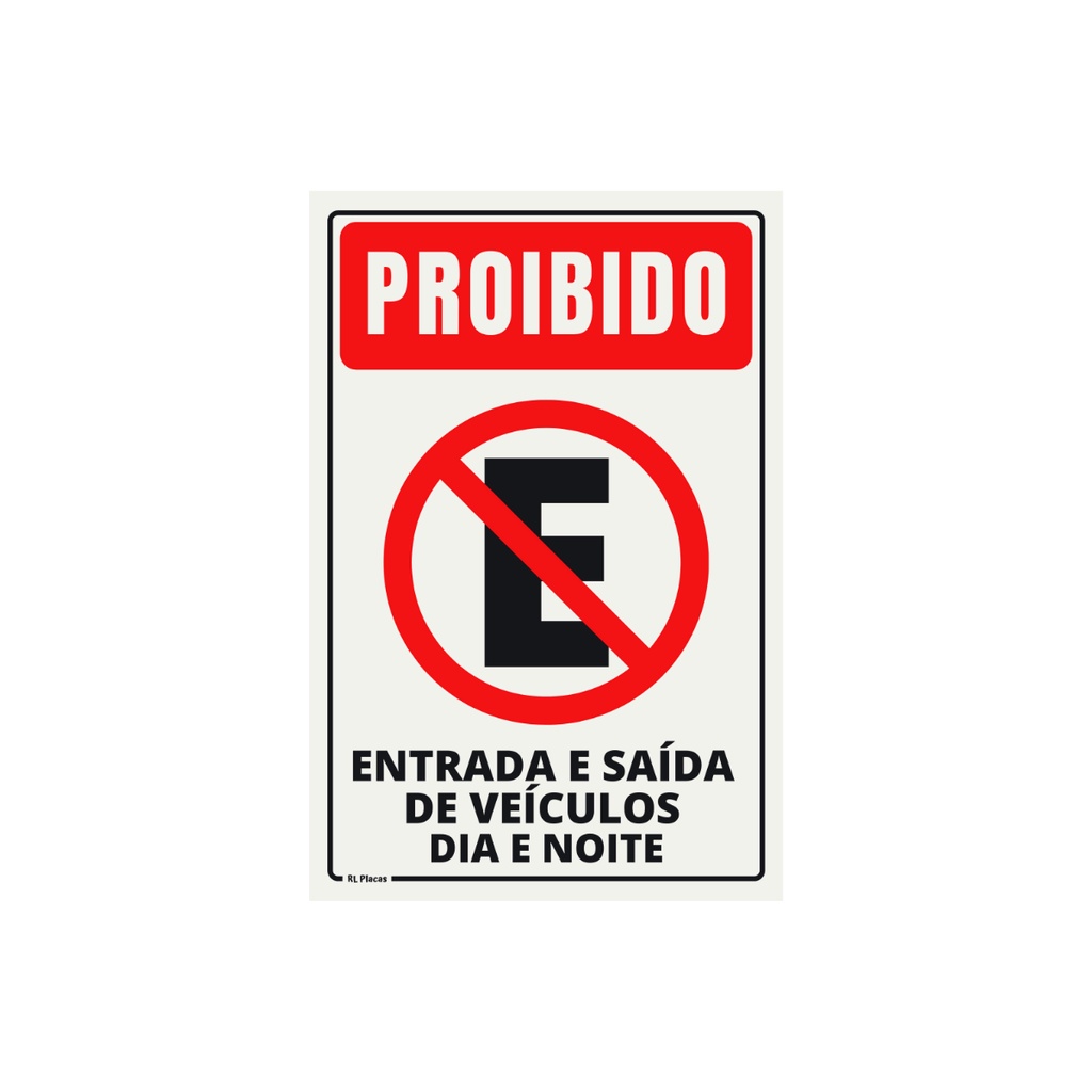 Placa De Sinalização Proibido Estacionar Entrada E Saída De Veículos Dia E Noite 20x15 