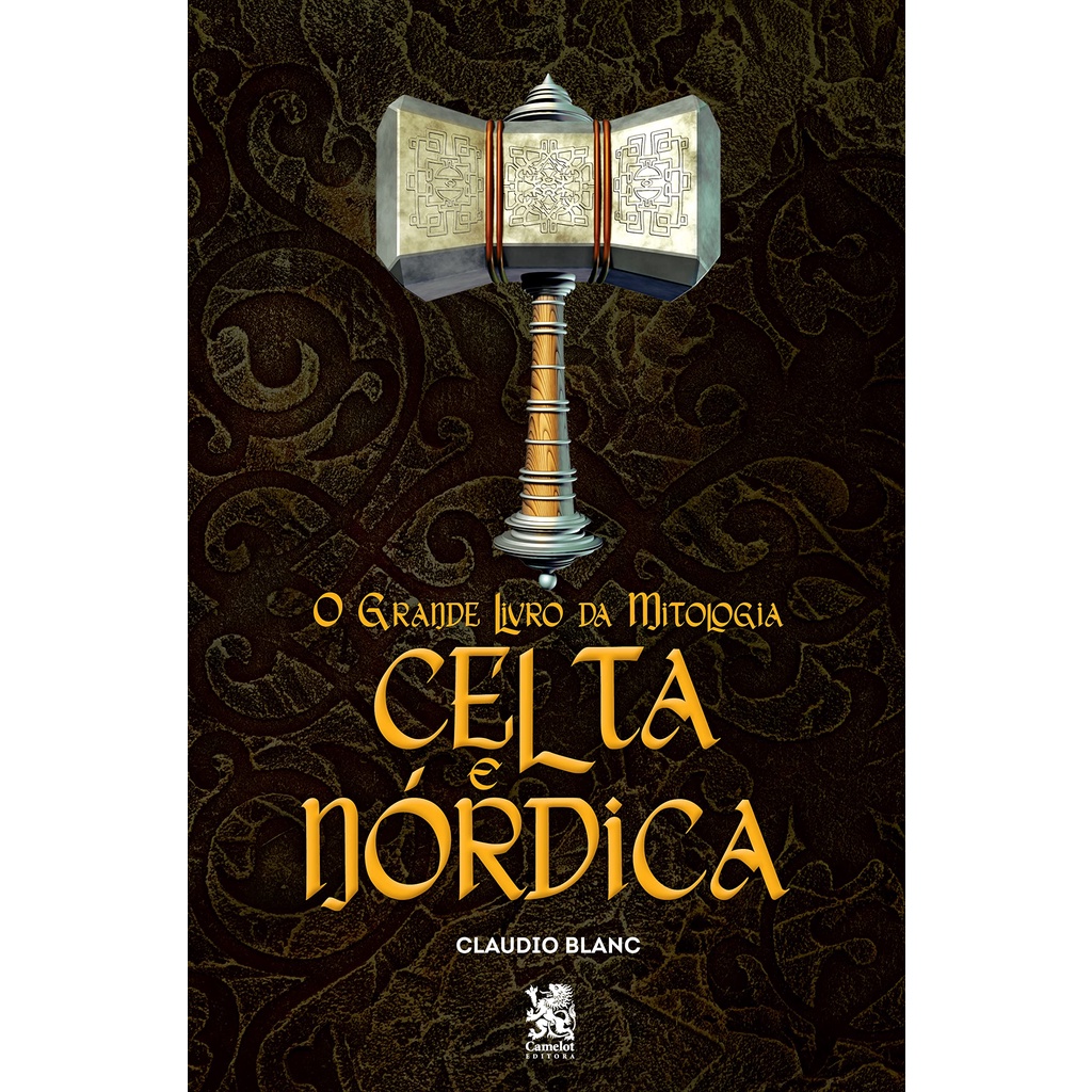O Grande Livro da Mitologia Celta e Nórdica - Claudio Blanc - EDITORA CAMELOT