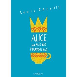 Alice no país das maravilhas / Alice através do espelho e o que ela encontrou por lá