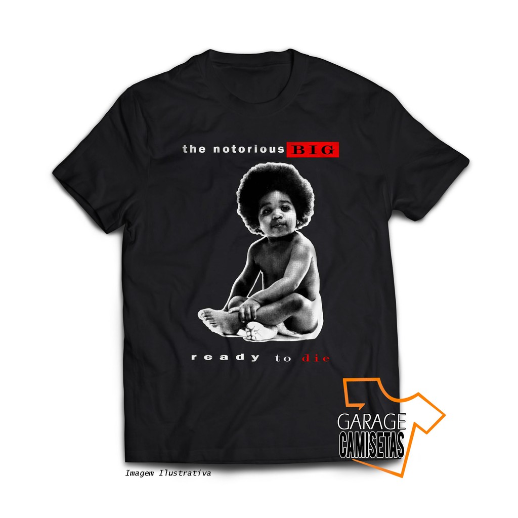 Camiseta Notorious Big - Ready to Die - Camiseta Rap Hip Hop