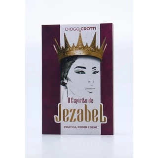 O Espírito de Jezabel | Diogo Crotti