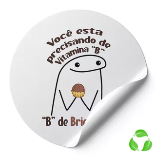 Tag Etiquetas Adesivos Para Embalagens Redondos Flork Bentô Frase Você Esta Precisando De Vitamina "B" De Brigadeiro Fundo Branco Ad00549