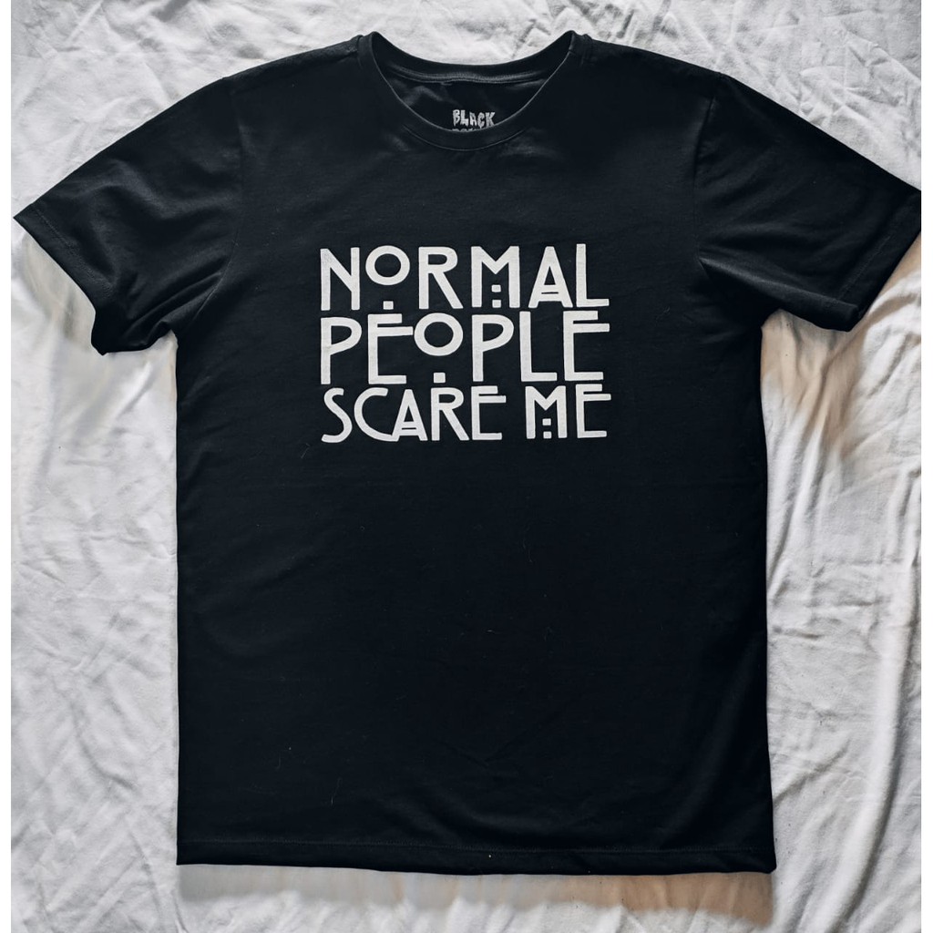 Normal People Scare Me Maglietta T-Shirt Uomo Donna La gente