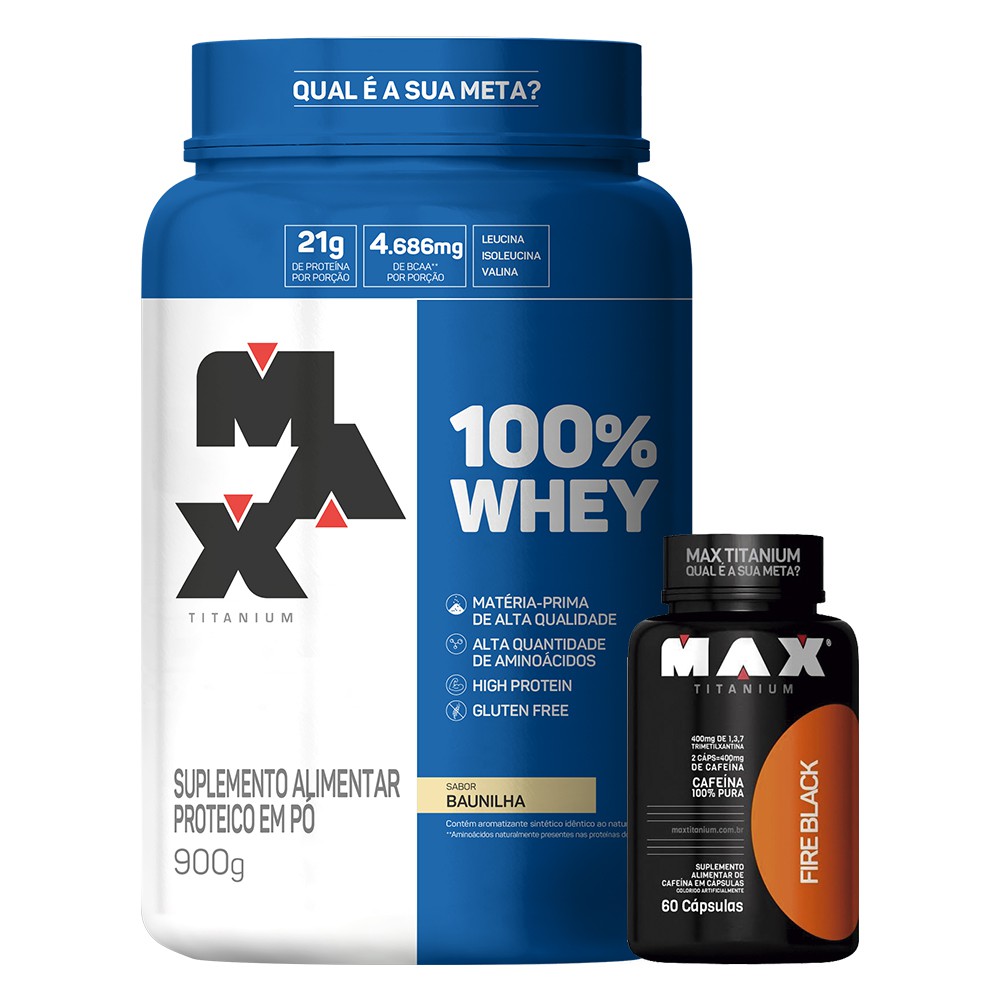 Kit 100% Whey 900g + Cafeína Fire Black 60 Cáps – Max Titanium Promoção