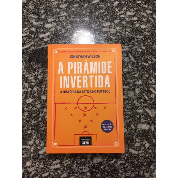 Livro A Pirâmide Invertida - A História da Tática no Futebol (Jonathan Wilson)