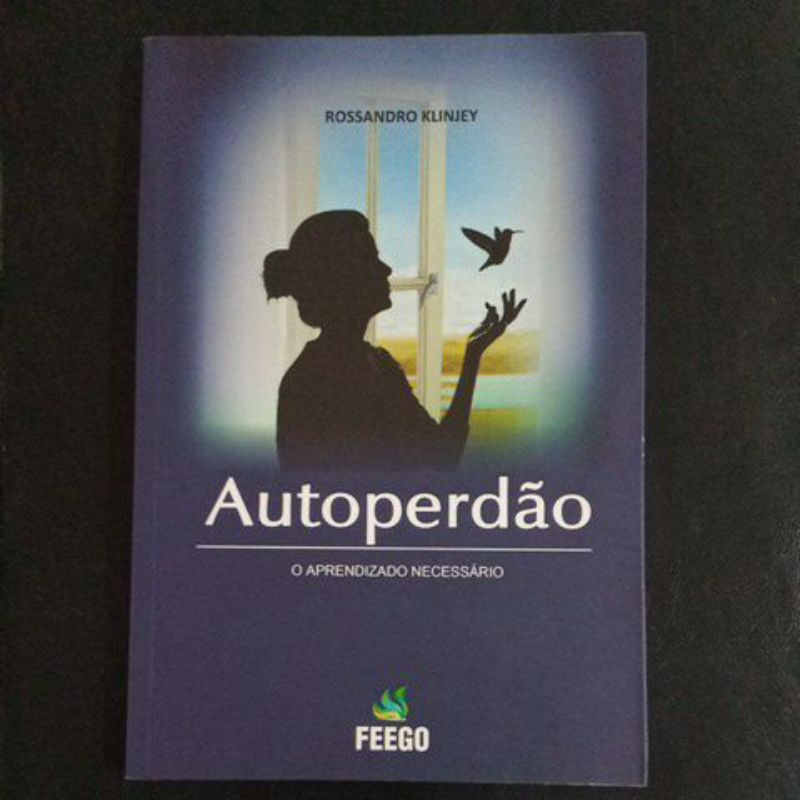 Autoperdão: o aprendizado necessário - Rossandro Klinjey