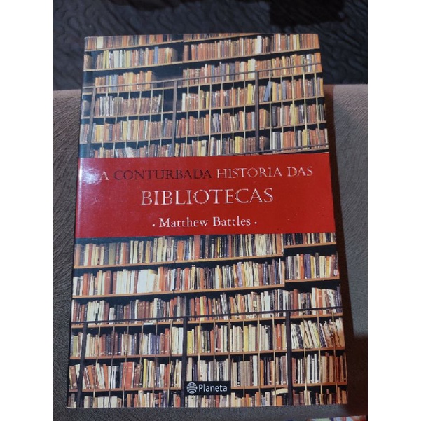 Livro A conturbada historia das bibliotecas (Matthew battles) | Shopee ...