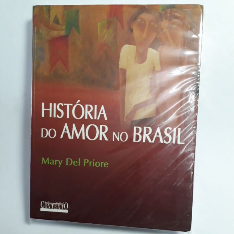 História Do Amor No Brasil Mary Del Priore Shopee Brasil