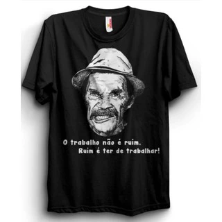 Camiseta Unissex Algodão Sr. Madruga Chaves Ruim É Ter Que Trabalhar