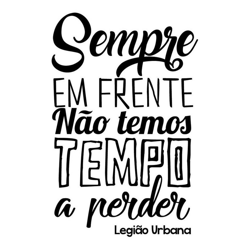 ADESIVO DE PAREDE - SEMPRE EM FRENTE NÃO TEMOS TEMPO A PERDER 50X80CM ...