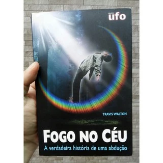 Livro Fogo No Céu - Travis Walton - Biblioteca Ufo - Ufologia