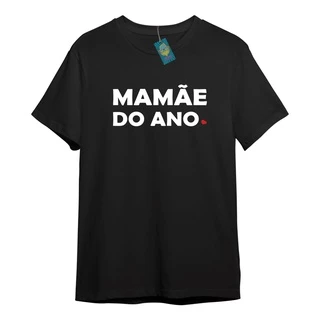 Camiseta Camisa Mamãe Do Ano Dia das Mães Presente Gravidez Surpresa