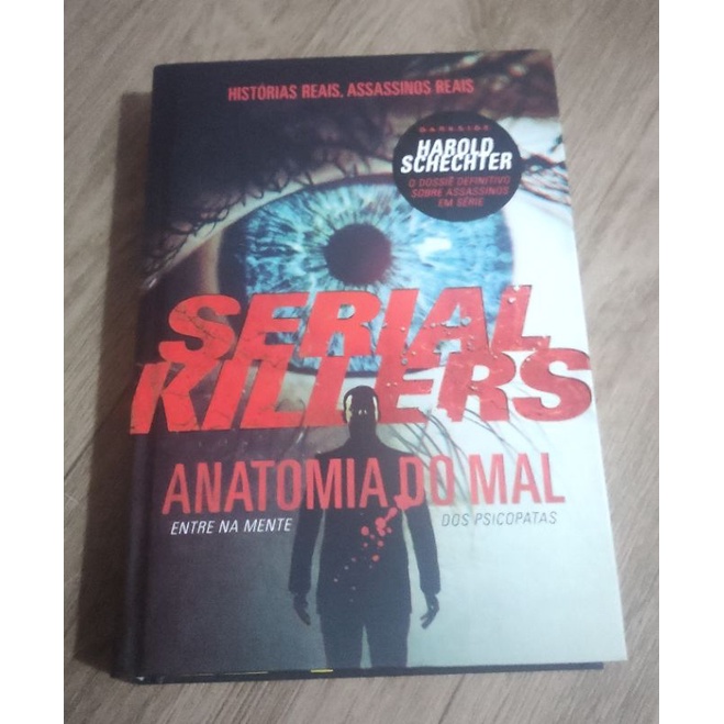 LIVRO SERIAL KILLERS ANATOMIA DO MAL