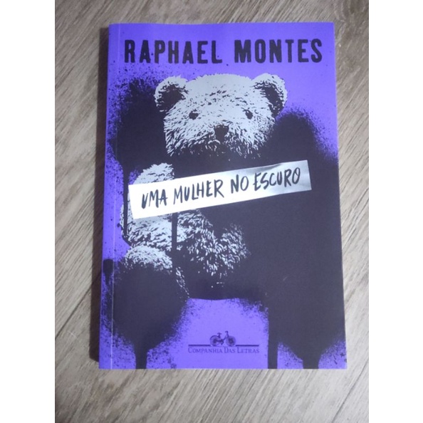 LIVRO UMA MULHER NO ESCURO - RAPHAEL MONTES | Shopee Brasil
