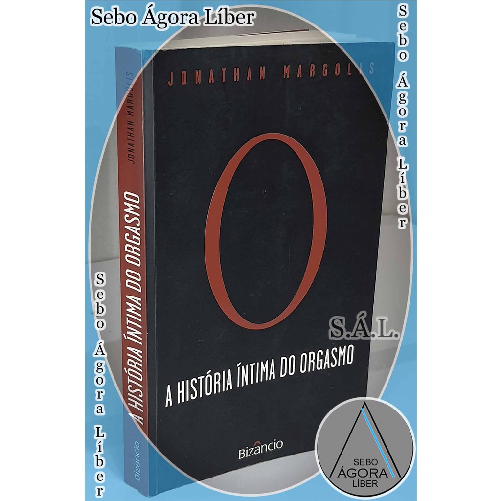 A História Íntima do Orgasmo - Jonathan Margolis | Shopee Brasil