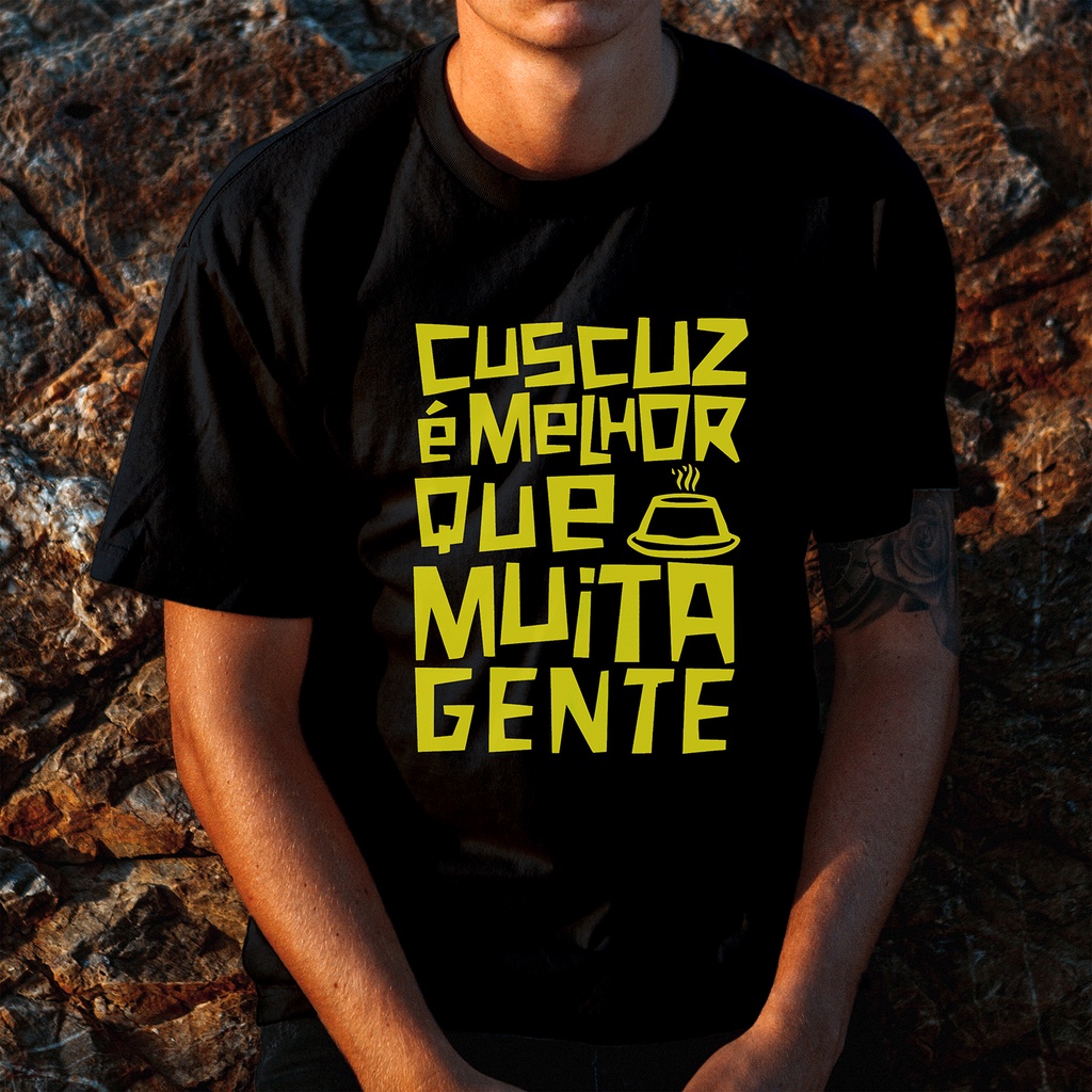 CAMISETA CUSCUZ É MELHOR QUE MUITA GENTE CAMISA