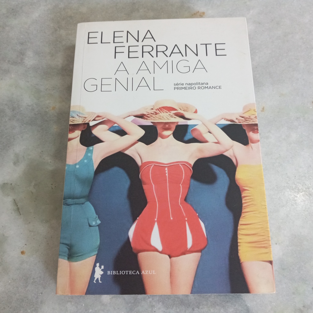 Livro: a Amiga Genial : infância, adolescência (série napolitana vol.1 ...