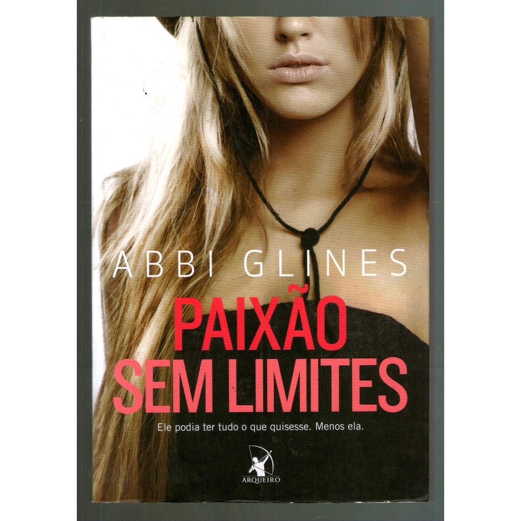 Livro: Paixão Sem Limites - Abbi Glines | Shopee Brasil