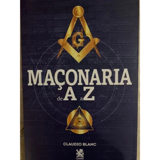 Livro Guia Tudo Sobre - Maçonaria De A A Z Gustavo Blanc