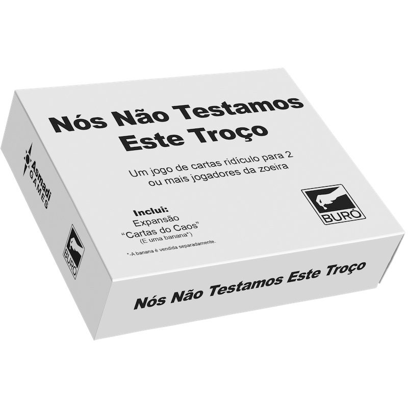 Nós não testamos esse troço - Buró