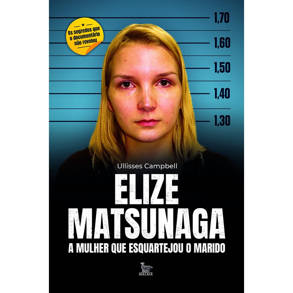 Livro Elize Matsunaga A Mulher Que Esquartejou O Marido Ullisses