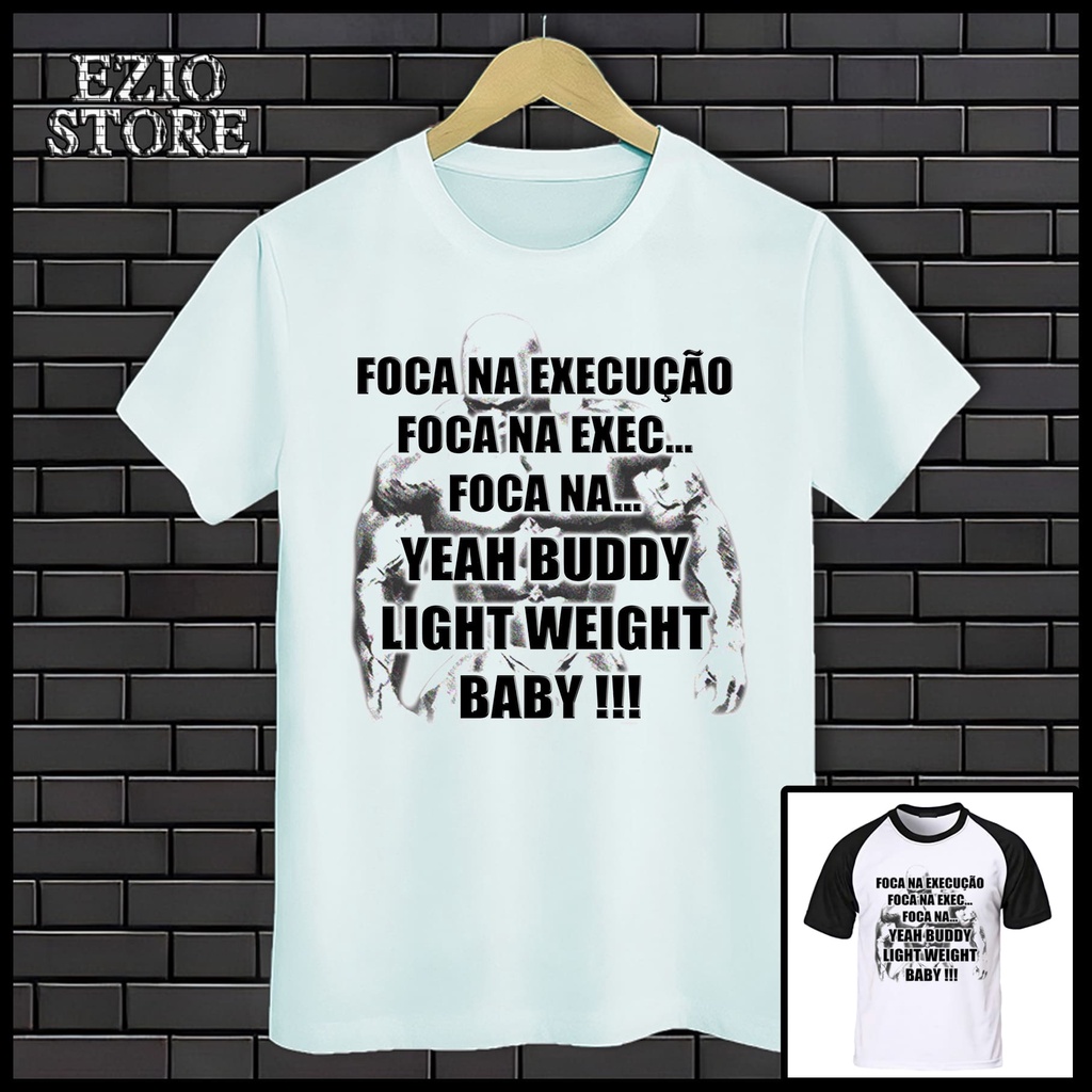 Camiseta Ronnie Coleman "Yeah Buddy, Light Weight Baby" Meme, Unissex Blusa Camiseta Bodybuilding Treino Branca e Preta