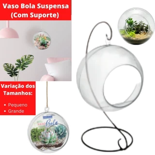 Vaso Bola Suspenso Para Arranjos Suculentas e Terrários De Acrílico Com Suporte