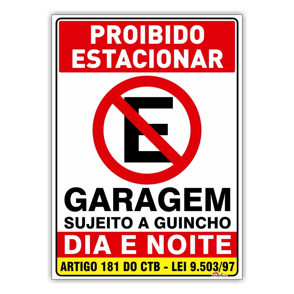 Placa De Alerta Proibido Estacionar Garagem Sujeito A Guincho Dia E Noite Ctb 30cm X 40cm 