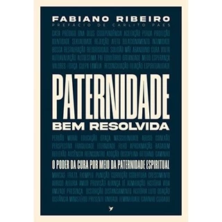 Livro Paternidade Bem Resolvida Fabiano Ribeiro em Oferta na Shopee