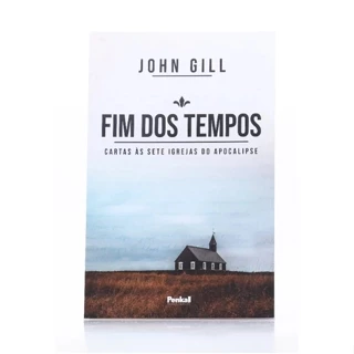 Fim dos Tempos | John Gill