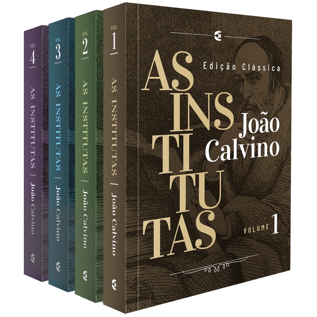 As Institutas | Edição Clássica 3ª Edição | 4 Volumes | João Calvino