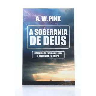 Soberania de Deus | A. W. Pink