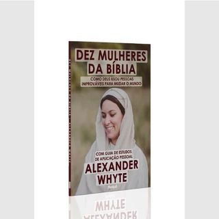 Dez Mulheres da Bíblia | Alexander Whyte