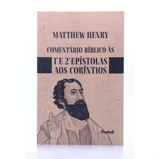 Comentário Bíblico às 1º e 2º Epístolas aos Coríntios | Matthew Henry