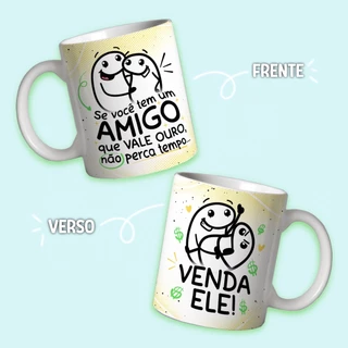 Caneca Personalizada Flork, Você tem Um Amigo Que Vale Ouro.