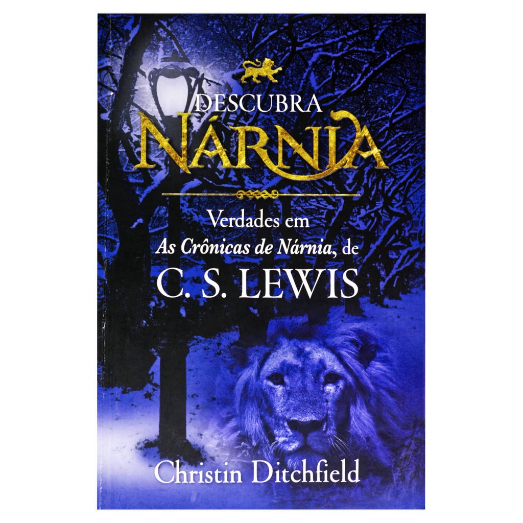 Descubra Nárnia - Christin Ditchfield