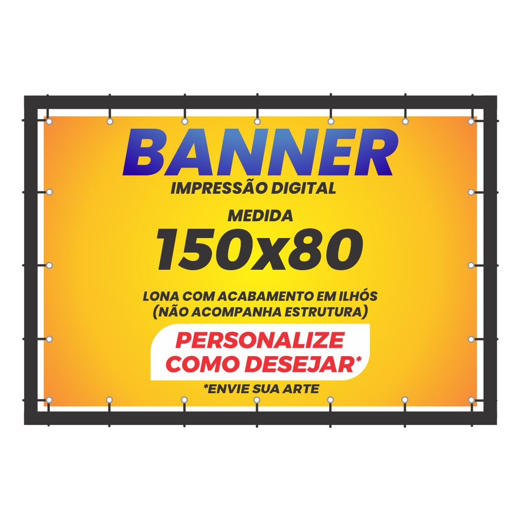 Banner Faixa Lona 150 X 80 Cm Personalizado Acabamento Com Ilhós