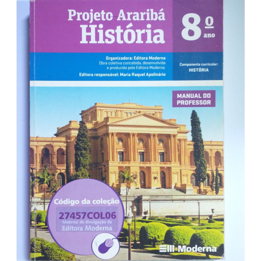 Livro - História 8° Ano - Projeto Araribá - Manual Do Professor - Editora  Moderna