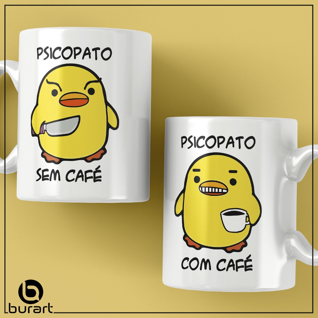 Caneca Xícara Personalizada Meme Psicopato Com e Sem Café - Super Exclusiva (325ml)