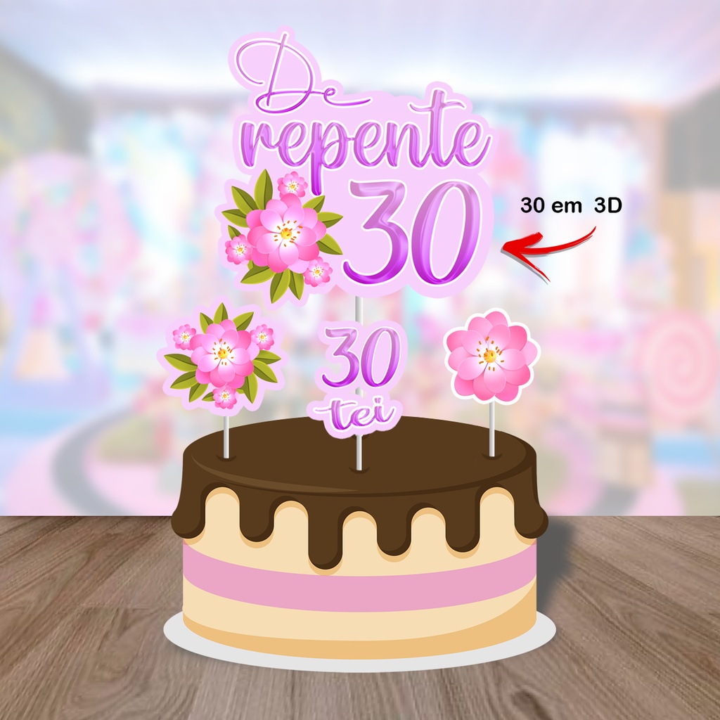 Topo De Bolo Decoração Aniversario De Repente 30 Dourado